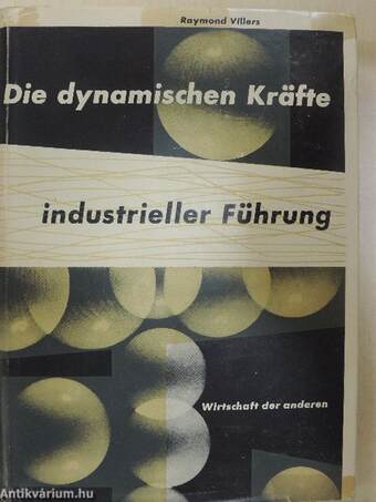 Die dynamischen Kräfte industrieller Führung