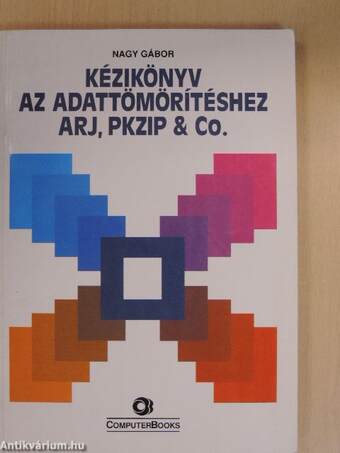 Kézikönyv az adattömörítéshez ARJ, PKZIP & Co. - Floppy-val