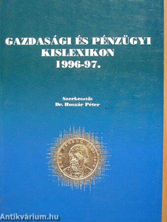 Gazdasági és pénzügyi kislexikon 1996-1997.