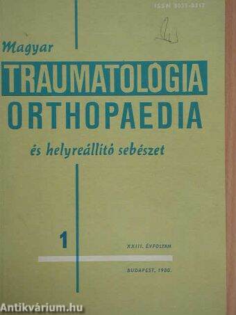 Magyar Traumatológia, Orthopaedia és Helyreállító Sebészet 1980/1.