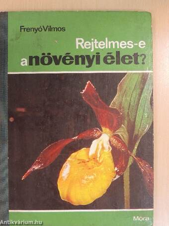 Rejtelmes-e a növényi élet?