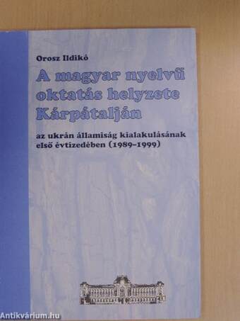 A magyar nyelvű oktatás helyzete Kárpátalján az ukrán államiság kialakulásának első évtizedében 