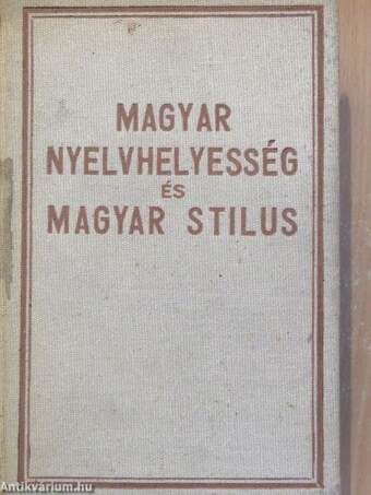 Magyar nyelvhelyesség és magyar stilus