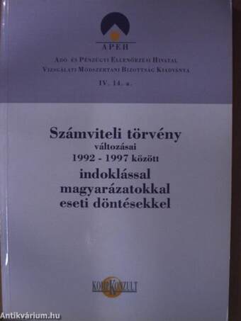 Számviteli törvény változásai 1992-1997 között indoklással, magyarázatokkal, eseti döntésekkel