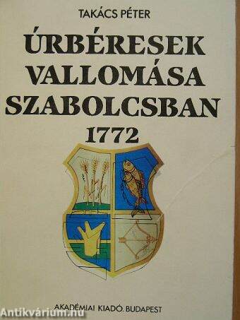 Úrbéresek vallomása Szabolcsban 1772