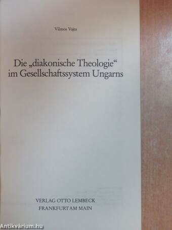 Die "diakonische Theologie" im Gesellschaftssystem Ungarns