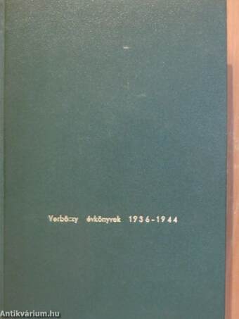 A budapesti I. ker. m. kir. állami Verbőczy István Gimnázium értesítői (2 db)/A budapesti I. ker. m. kir. állami Verbőczy István Gimnázium évkönyvei (6 db)/A budapesti állami Verbőczy István Gimnázium 50 éve (1892-1942.)