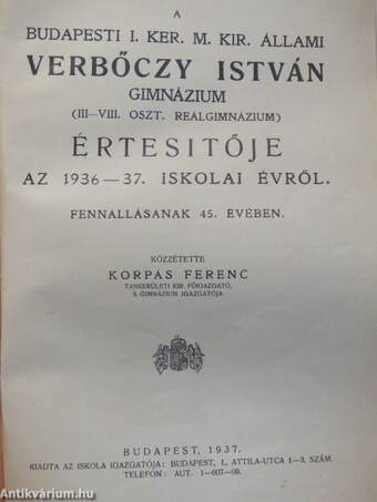 A budapesti I. ker. m. kir. állami Verbőczy István Gimnázium értesítői (2 db)/A budapesti I. ker. m. kir. állami Verbőczy István Gimnázium évkönyvei (6 db)/A budapesti állami Verbőczy István Gimnázium 50 éve (1892-1942.)