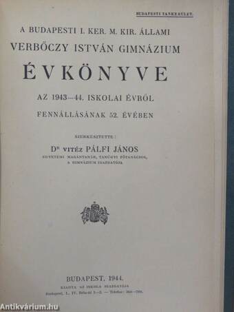 A budapesti I. ker. m. kir. állami Verbőczy István Gimnázium értesítői (2 db)/A budapesti I. ker. m. kir. állami Verbőczy István Gimnázium évkönyvei (6 db)/A budapesti állami Verbőczy István Gimnázium 50 éve (1892-1942.)