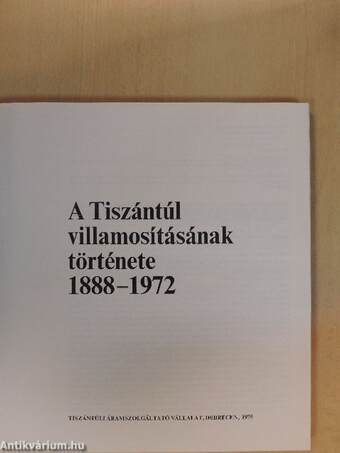 A Tiszántúl villamosításának története 1888-1972