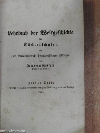 Lehrbuch der Weltgeschichte für Töchterschulen und zum Privatunterricht heranwachsender Mädchen III. (gótbetűs)