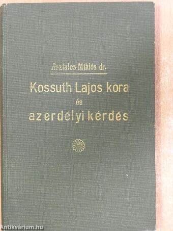 Kossuth Lajos kora és az erdélyi kérdés
