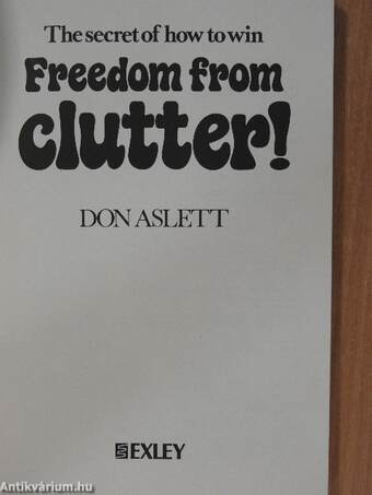 The secret of how to win freedom from clutter!