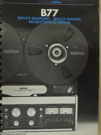 ReVox B77 Service Anleitung/Service Manual/Instructions de Service