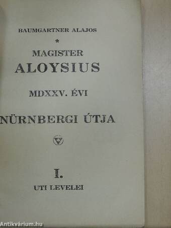 Magister Aloysius MDXXV. évi nürnbergi útja I.