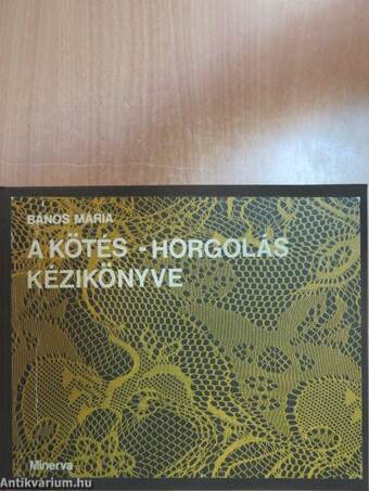 A kötés-horgolás kézikönyve