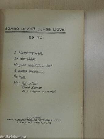 A Kodolányi-eset/Az olvasóhoz/Hogyan tanítottam én?/A döntő probléma/Életeim/Mai jegyzetek: Sértő Kálmán és a magyar sorsverkli