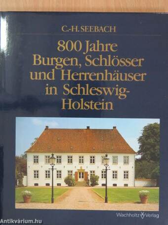 800 Jahre Burgen, Schlösser und Herrenhäuser in Schleswig-Holstein