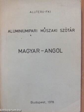 Aluminiumipari műszaki szótár - Magyar-angol