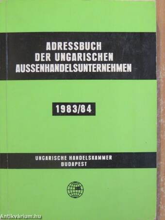 Adressbuch der Ungarischen Aussenhandelsunternehmen 1983/84