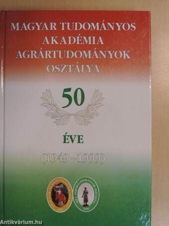 Magyar Tudományos Akadémia Agrártudományok Osztálya 50 éve