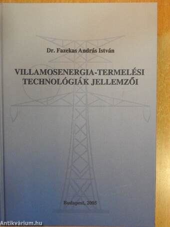 Villamosenergia-termelési technológiák jellemzői