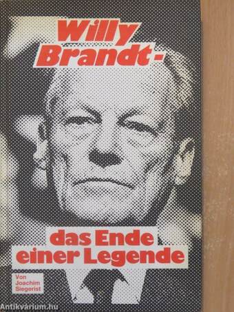 Willy Brandt - das Ende einer Legende