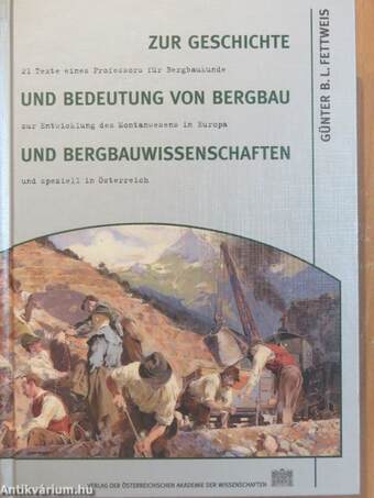 Zur Geschichte und Bedeutung von Bergbau und Bergbauwissenschaften