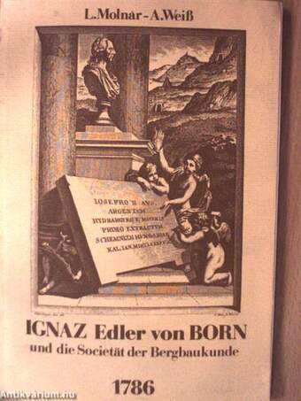 IGNAZ Edler von BORN und die Societät der Bergbaukunde 1786