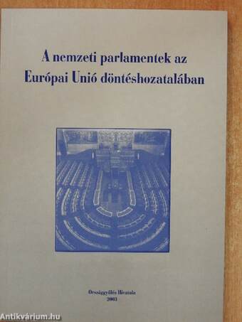 A nemzeti parlamentek az Európai Unió döntéshozatalában