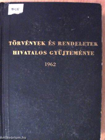 Törvények és rendeletek hivatalos gyűjteménye 1962.