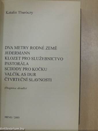 Dva metry rodné zeme/Jedermann/Klozet pro sluzebnictvo/Pastorála/Schody pro kocku/Valcík as dur/Ctvrtecní slavnosti