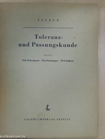 Toleranz- und Passungskunde I.