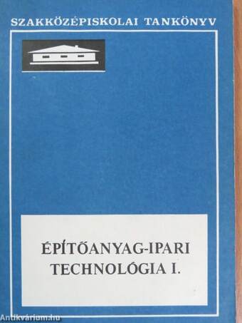 Építőanyag-ipari technológia I.