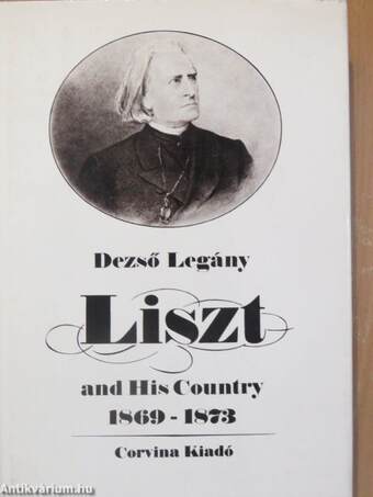 Ferenc Liszt and His Country 1869-1873