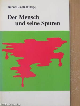 Der Mensch und seine Spuren