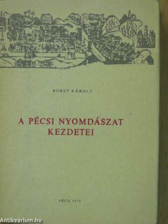 A pécsi nyomdászat kezdetei (minikönyv)