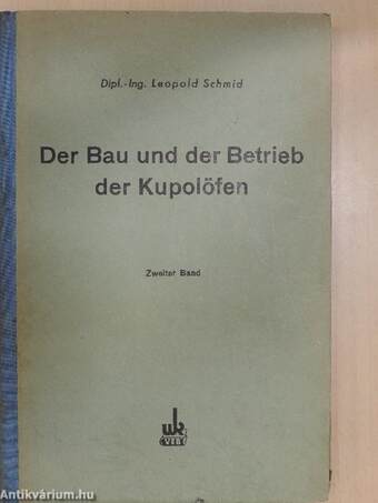 Der Bau und der Betrieb der Kupolöfen II.