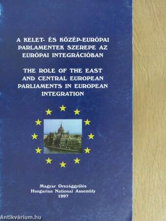 A kelet- és közép-európai parlamentek szerepe az európai integrációban
