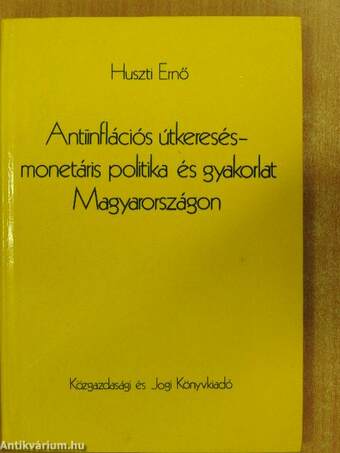 Antiinflációs útkeresés - monetáris politika és gyakorlat Magyarországon