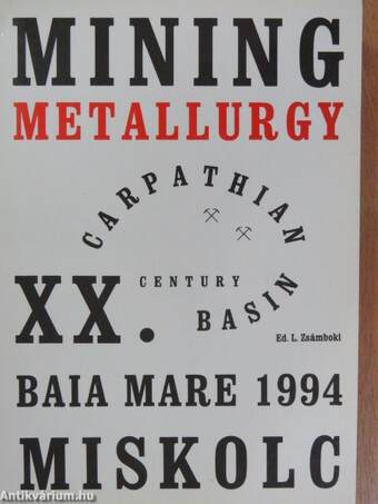 Mining and metallurgy of the Carpathian Basin in the 20th century