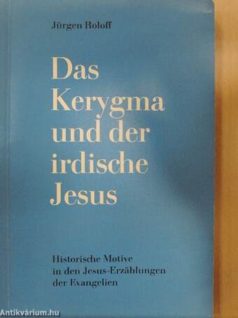 Das Kerygma und der irdische Jesus