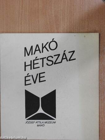 Makó hétszáz éve