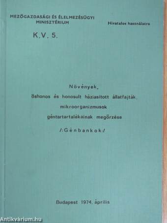 Növények, őshonos és honosult háziasított állatfajták, mikroorganizmusok géntartalékainak megőrzése