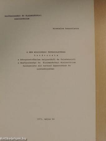 A MÉM miniszteri értekezletének határozata a környezetvédelem helyzetéről és feladatairól a Mezőgazdasági és Élelmezésügyi Minisztérium felügyelete alá tartozó ágazatokban és intézményekben