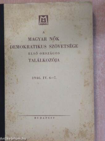 A Magyar Nők Demokratikus Szövetségének I. Országos Találkozója