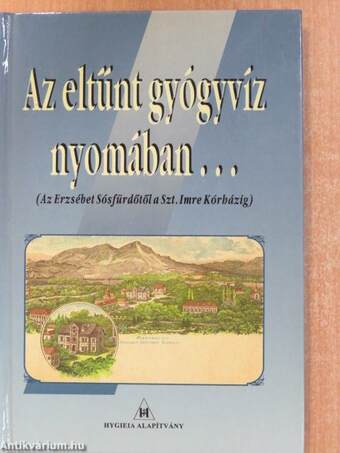 Az eltűnt gyógyvíz nyomában... (dedikált példány)