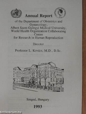 Annual Report of the Department of Obstetrics and Gynaecology, Albert Szent-Györgyi Medical University, World Health Organization Collaborating Centre for Research in Human Reproduction 1993