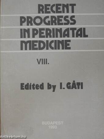 Recent Progress in Perinatal Medicine VIII.