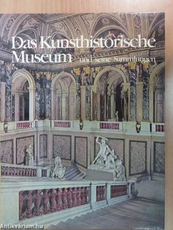 Das Kunsthistorische Museum in Wien und seine Sammlungen